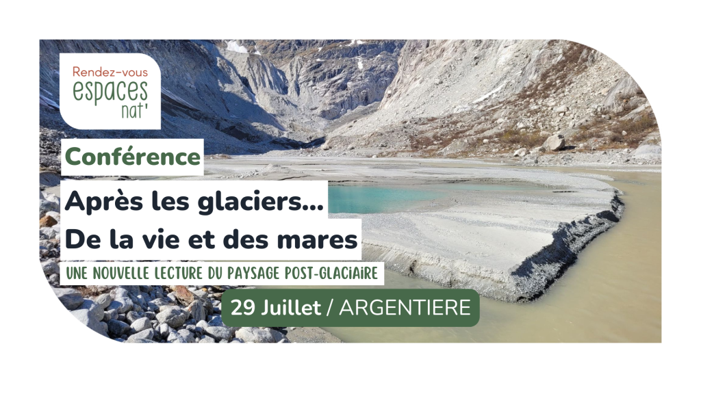 Conférence Après les glaciers... De la vie et des mares Argentière