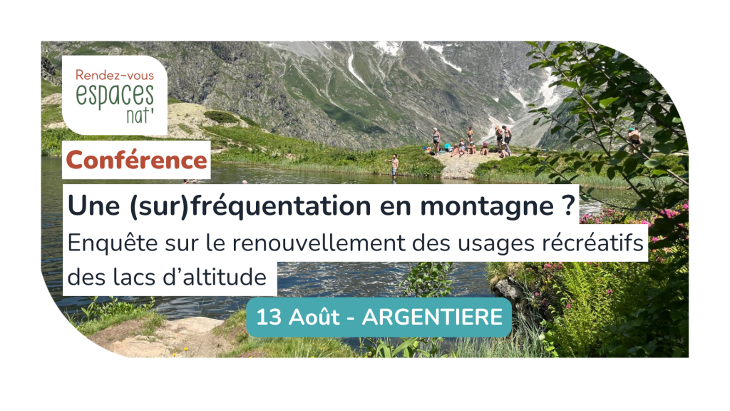 Conférence Une (sur)fréquentation en montagne ? L’usage récréatif des lacs de montagne Argentière