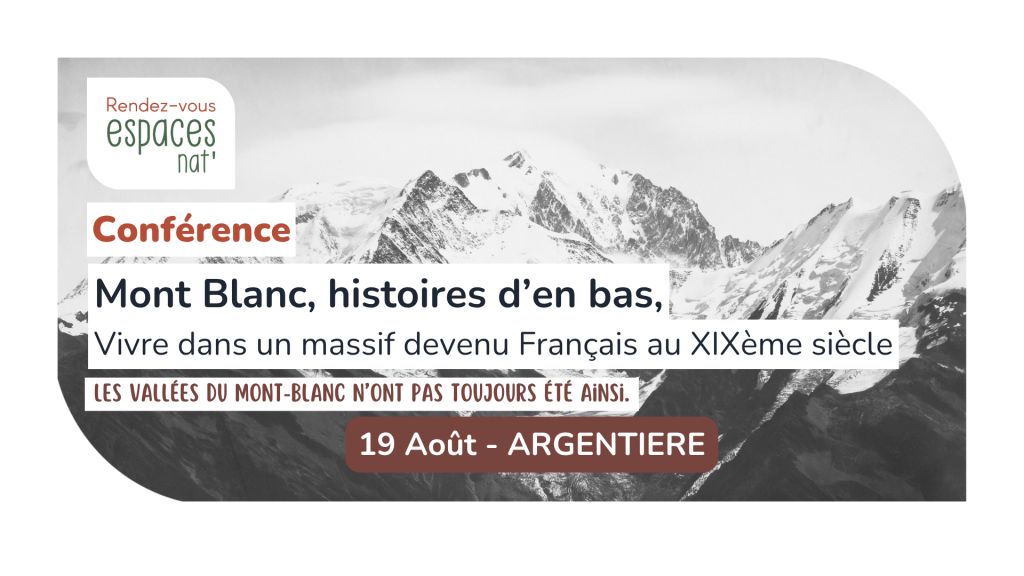Conférence Mont Blanc, histoires d’en bas, Vivre dans un massif devenu Français au XIXème siècle Argentière