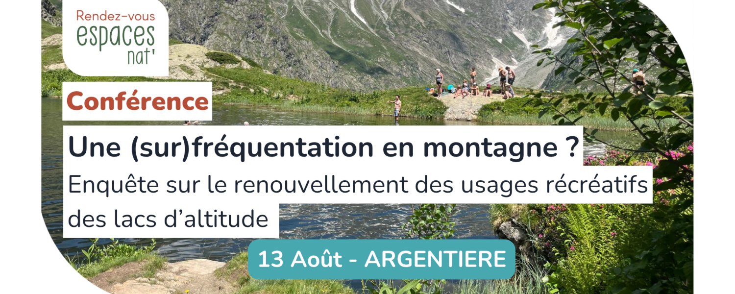 Conférence Une (sur)fréquentation en montagne ? L’usage récréatif des lacs de montagne Argentière