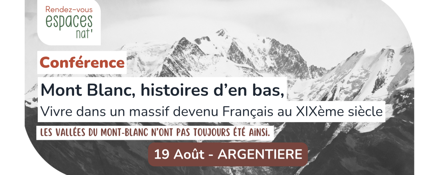 Conférence Mont Blanc, histoires d’en bas, Vivre dans un massif devenu Français au XIXème siècle Argentière