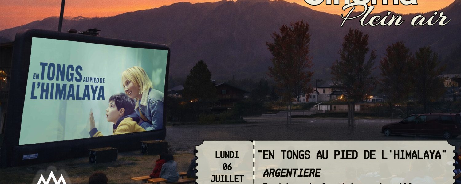 Ciné plein air « En tong au pied de l’Himalaya » Argentière