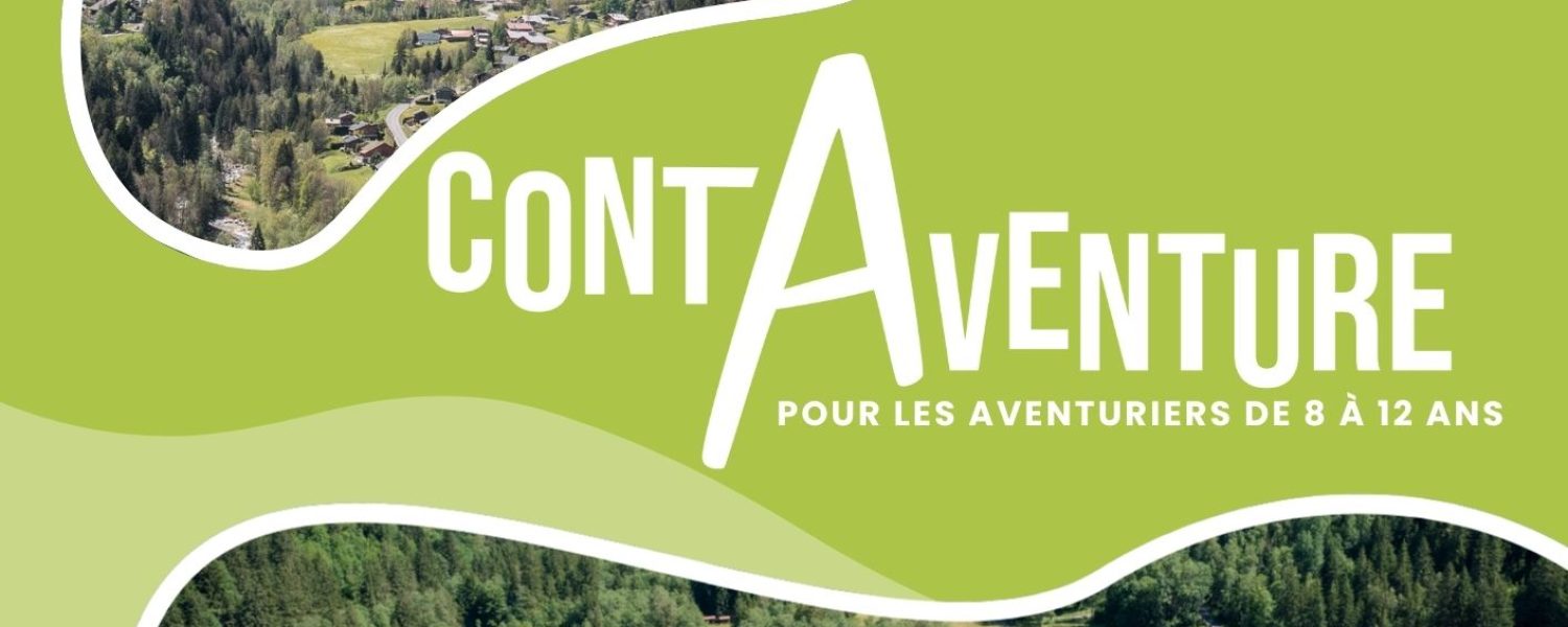 ContAventure pour les aventuriers de 8 à 12 ans Les Contamines Montjoie