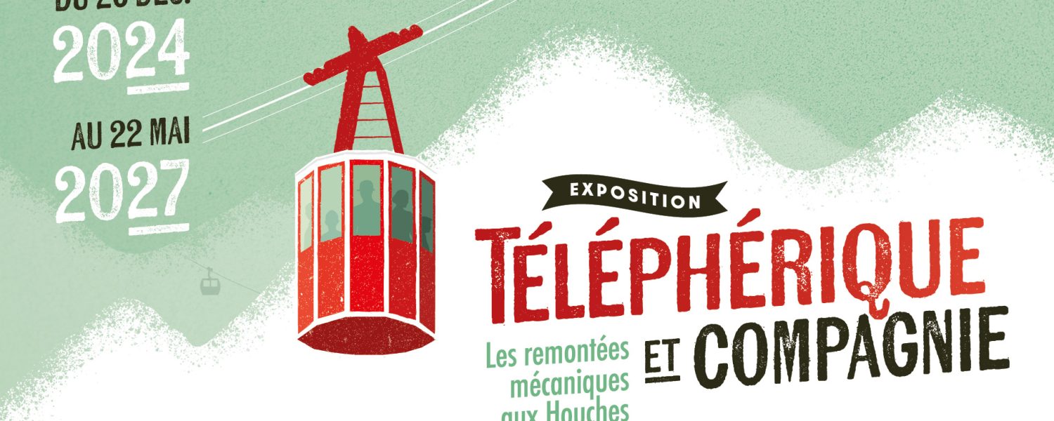 Exposition Téléphérique et compagnie Les Houches